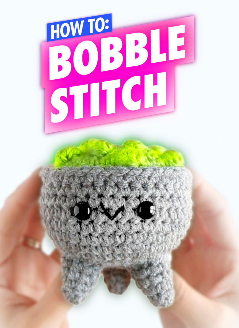 HOW TO BOBBLE STITCH A MENAGERIE OF STITCHES HOW TO CROCHET AMIGURUMI FOR BEGINNERS