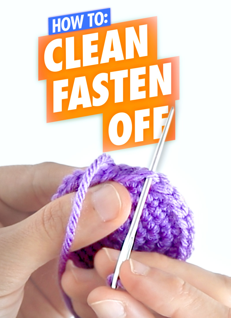 HOW TO CLEAN FASTEN OFF A MENAGERIE OF STITCHES HOW TO CROCHET AMIGURUMI FOR BEGINNERS