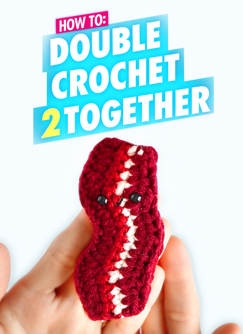 HOW TO DOUBLE CROCHET 2 TOGETHER A MENAGERIE OF STITCHES HOW TO CROCHET AMIGURUMI FOR BEGINNERS